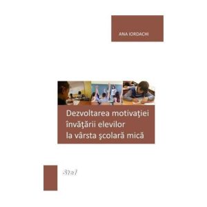 Dezvoltarea motivatiei invatarii elevilor la varsta scolara mica