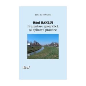 Raul Bahlui. Prezentare geografica si aplicatii practice