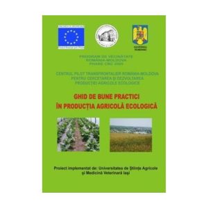 Ghid de bune practici in producţia agricola ecologica