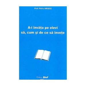 A-i invata pe elevi sa,cum şi de ce sa inveţe