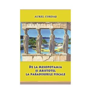 De la Mesopotamia şi Aristotel la paradisurile fiscal