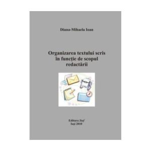 Organizarea textului scris in functie de scopul redactarii
