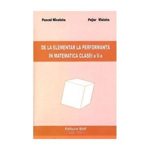 De la elementar la performanţa in matematica clasei a V-a