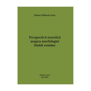 Perspectiva teoretica asupra morfologiei limbii romane