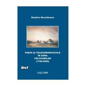 Posta si telecomunicatiile in zona Falticenilor (1780-2000)