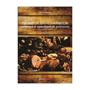 Pregatiri de bucate, incropiri de zaifeturi şi apucaturi de petrecere (culese de un gramatic), volum 1