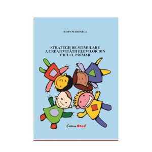 STRATEGII DE STIMULARE A CREATIVITĂȚII ELEVILOR DIN CICLUL PRIMAR