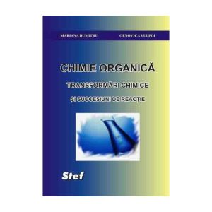 Chimie organica. Transformari chimice si succesiuni de reactie