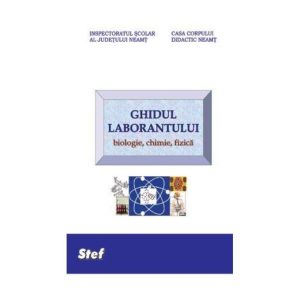 Ghidul laboranutlui biologie, chimie, fizica