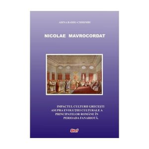 Nicolae Mavrocordat - Impactul Culturi Grecesti asupra evolutiei culturale a Principatelor Romane in perioada fanariota