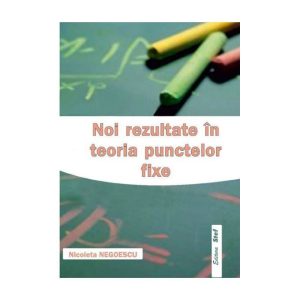 Noi rezultate in teoria punctelor fixe