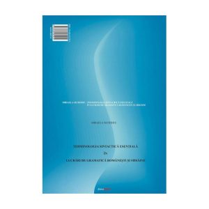 TERMINOLOGIA SINTACTICĂ ESENŢIALĂ ÎN LUCRĂRI DE GRAMATICĂ ROMÂNEŞTI ŞI STRĂINE